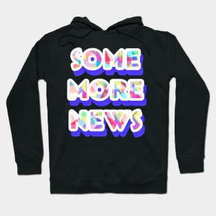 Some more news Hoodie